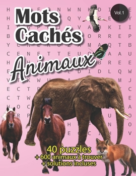 Paperback Mots Cach?s Animaux: 40 puzzles sur le th?me des animaux avec solutions - Mots cach?s, mots m?l?s adulte ou enfant - gros caract?res - 50 p [French] Book