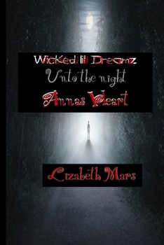 Paperback WIcked lil Dreamz: Unto The Night Part 2 Annas Heart Book