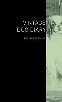 Hardcover The Vintage Dog Diary - The Japanese Chin Book