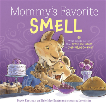 Hardcover Mommy's Favorite Smell: What Smells Better Than Fresh-Cut Grass or Just-Baked Cookies? Book
