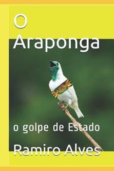 Paperback O Araponga: o golpe de Estado [Portuguese] Book