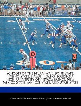 Schools of the Ncaa, Wac : Boise State, Fresno State, Hawaii, Idaho, Louisiana Tech, University of Nevada (Reno), New Mexico State, San Jose State, And