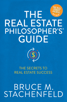 Paperback The Real Estate Philosopher's(R) Guide: The Secrets to Real Estate Success Book