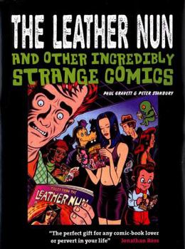 Hardcover The Leather Nun: And Other Incredibly Strange Comics Book