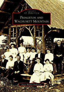 Princeton and Wachusett Mountain - Book  of the Images of America: Massachusetts