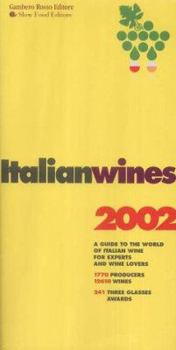 Italian Wines 2002: A Guide to the World of Italian Wines for Experts and Wine Lovers