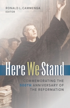 Paperback Here We Stand: Commemorating the 500th Anniversary of the Reformation Book
