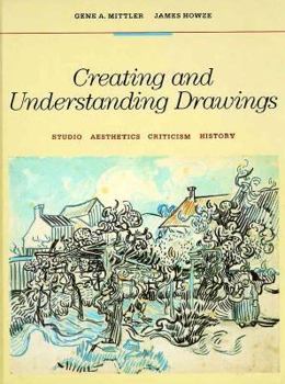 Hardcover Creating and Understanding Drawings: Studio, Aesthetics, Criticism, History Book