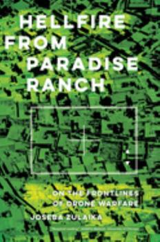 Hardcover Hellfire from Paradise Ranch: On the Front Lines of Drone Warfare Book