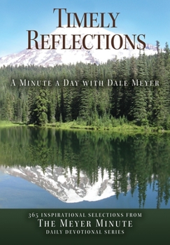 Paperback Timely Reflections: A Minute a Day with Dale Meyer Book