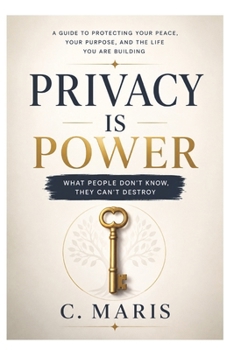 PRIVACY IS POWER: What People Don’t Know, They Can’t Destroy