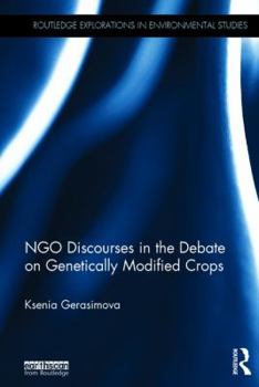 Hardcover NGO Discourses in the Debate on Genetically Modified Crops Book