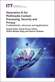 Hardcover Generative AI for Multimedia Content Processing, Security and Privacy: Fundamentals, Advances and Applications Book
