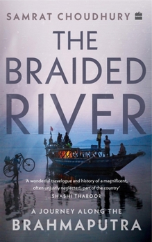 Paperback The Braided River: A Journey Along the Brahmaputra Book