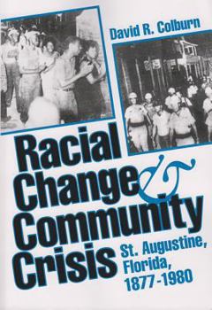 Paperback Racial Change and Community Crisis: St. Augustine, Florida, 1877-1980 Book