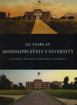 Hardcover 125 Years at Mississippi State University: A Pictorial History of the People's University Book