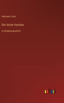 Der letzte Hansbur: in Großdruckschrift