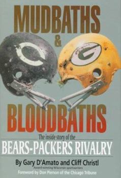 Paperback Mudbaths and Bloodbaths: The Inside Story of the Bears-Packers Rivalry Book