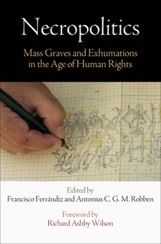 Hardcover Necropolitics: Mass Graves and Exhumations in the Age of Human Rights Book