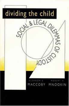 Hardcover Dividing the Child: Social and Legal Dilemmas of Custody Book
