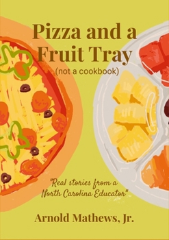 Paperback Pizza and a Fruit Tray: (Not a Cookbook) Book