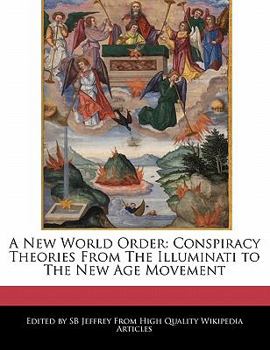 Paperback A New World Order: Conspiracy Theories from the Illuminati to the New Age Movement Book