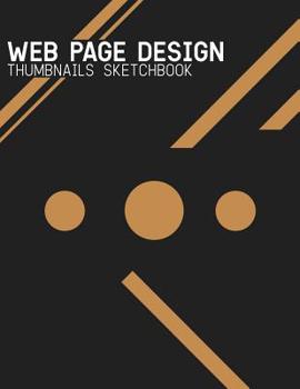 Paperback Web Page Design: Website Thumbnails Sketchbook For Responsive Design - Desktop Tablet Mobile Book