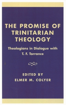 Hardcover Promise of Trinitarian Theology: Theologians in Dialogue with T. F. Torrance Book