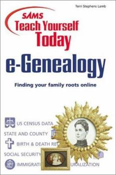 Paperback Sams Teach Yourself e-Genealogy Today: Finding Your Family Roots Online Book