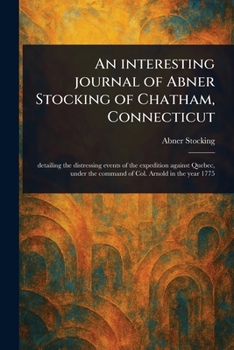 Paperback An Interesting Journal of Abner Stocking of Chatham, Connecticut Book