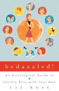 Paperback Bedazzled!: An Astrological Guide to Earthly Bliss with Your Man Book