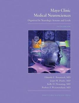 Hardcover Mayo Clinic Medical Neuroscience: Organized by Neurologic Systems and Levels Book