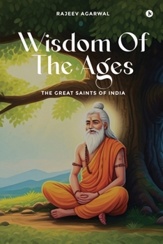 Paperback Wisdom of the Ages: The Great Saints of India Book