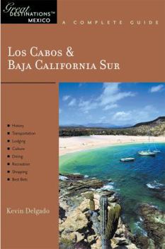 Paperback Los Cabos & Baja California Sur: Great Destinations Mexico: A Complete Guide Book