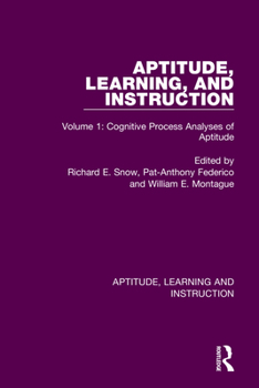 Paperback Aptitude, Learning, and Instruction: Volume 1: Cognitive Process Analyses of Aptitude Book