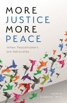 Paperback More Justice, More Peace: When Peacemakers Are Advocates Book