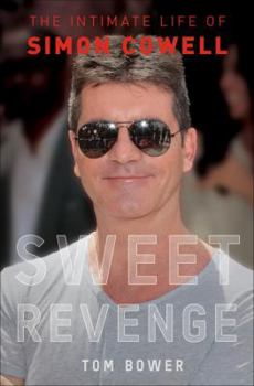 Hardcover Sweet Revenge: The Intimate Life of Simon Cowell Book