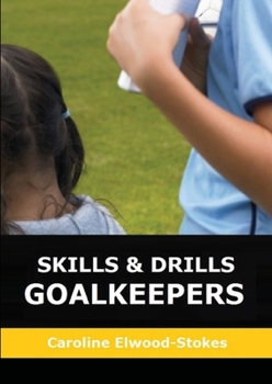 Paperback Skills and Drills Goalkeepers Book