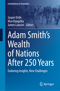 Adam Smith’s Wealth of Nations After 250 Years: Enduring Insights, New Challenges (Contributions to Economics)