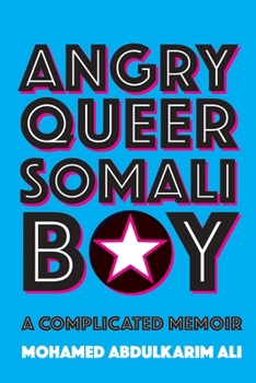 Hardcover Angry Queer Somali Boy: A Complicated Memoir Book