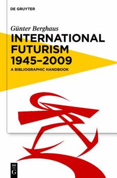 Hardcover International Futurism 1945-2012: A Bibliographic Handbook Book