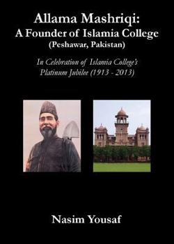 Paperback Allama Mashriqi: A Founder of Islamia College (Peshawar, Pakistan) Book
