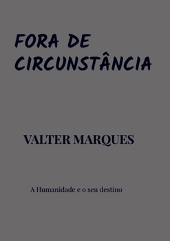 Paperback Fora de Circunstância: A Humanidade e o seu destino [Portuguese] Book