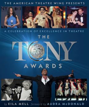 Hardcover The Tony Awards: A Celebration of Excellence in Theatre Book