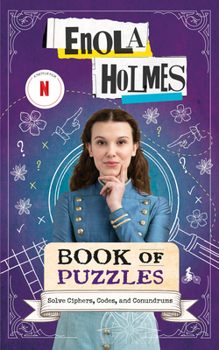 Paperback Enola Holmes Book of Puzzles: Solve Ciphers, Codes and Conundrums Book