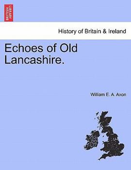 Paperback Echoes of Old Lancashire. Book