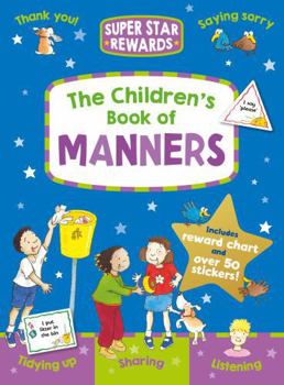 The Children's Book of Manners: Includes Reward Chart and Over 50 Stickers. Age 5+.