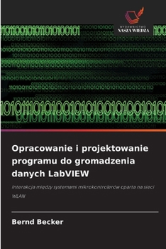 Paperback Opracowanie i projektowanie programu do gromadzenia danych LabVIEW [Polish] Book
