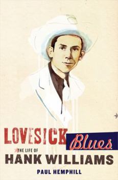 Hardcover Lovesick Blues: The Life of Hank Williams Book