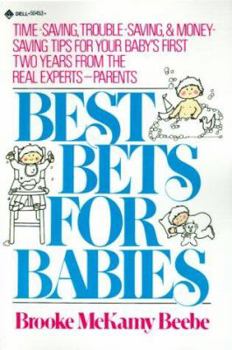 Paperback Best Bets for Babies: Time-Saving, Trouble-Saving, & Money-Saving Tips for Your Baby's First Two Years Book
